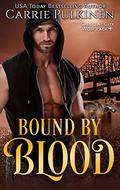 Bound by Blood by Carrie Pulkinen