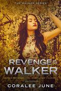 Revenge of the Walker by Coralee June