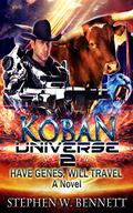 Have Genes, Will Travel (Koban Universe #2) by Stephen W. Bennett
