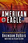 Amerikan Eagle by Alan Glenn, Brendan DuBois