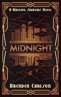 Midnight (The Walking Shadows #2) by Brenden Carlson