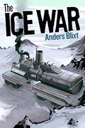 The Ice War: A Dieselpunk Spy Adventure by Anders Blixt