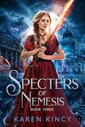 Specters of Nemesis (Shadows of Asphodel #3) by Karen Kincy