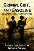 Grimm, Grit and Gasoline  (Punked Up Fairy Tales, #1) by Robert E. Vardeman