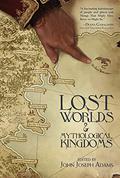 Lost Worlds and Mythological Kingdoms by Becky Chambers