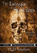 The League of Skull & Bones (The Grimm Chronicles #1) by M.J. Fletcher