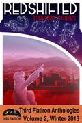 Redshifted: Martian Stories (Third Flatiron Anthologies #Vol. 2, Winter 2013) by Chuck Rothman