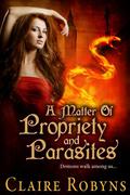 A Matter of Propriety and Parasites (Dark Matters #2) by Claire Robyns