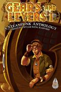 Gears and Levers 1: A Steampunk Anthology by Rhiannon Louve