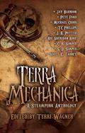 Terra Mechanica: a Steampunk Anthology by Jay Barnson