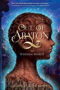 The Wooden Prince (Out of Abaton #1) by John Claude Bemis