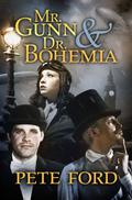 Mr. Gunn & Dr. Bohemia by Pete Ford