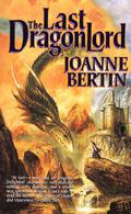 The Last Dragonlord (Dragonlord #1) by Joanne Bertin