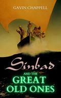 Sinbad and the Great Old Ones  (The Fantastic Voyages of Sinbad the Sailor Book 1) by Gavin Chappell