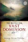 The Battle for Vast Dominion (Trophy Chase #3) by George Bryan Polivka