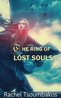 The Ring of Lost Souls by Rachel Tsoumbakos