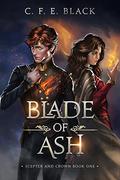 Blade of Ash (Scepter and Crown #1) by C.F.E. Black