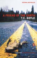 A Friend of the Earth by T. Coraghessan Boyle