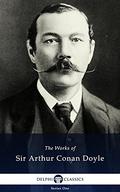 Works of Sir Arthur Conan Doyle  (Illustrated) by Arthur Conan Doyle