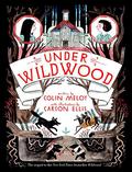 Under Wildwood (Wildwood Chronicles #2) by Colin Meloy