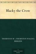 Blacky the Crow by Thornton W. Burgess