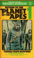 Return to the Planet of the Apes:  Visions from Nowhere (Return to the Planet of the Apes #1) by William Arrow