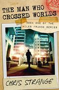 The Man Who Crossed Worlds by Chris Strange