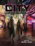 The City: A Cyberfunk Anthology by Kai Leakes