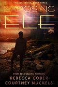 Exposing ELE by Rebecca Gober, Courtney Nuckels