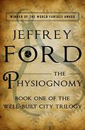 The Physiognomy by Jeffrey Ford