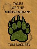 Tales of the Minivandians (The Minivandians #1) by Tom Rogneby