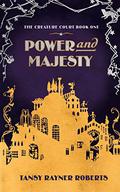 Power and Majesty by Tansy Rayner Roberts