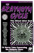 The Azathoth Cycle: Tales of the Blind Idiot God by Gary Myers