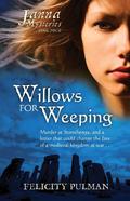 Willows For Weeping (The Janna Mysteries #4) by Felicity Pulman