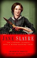 Jane Slayre: The Literary Classic with a Blood-Sucking Twist by Sherri Browning Erwin