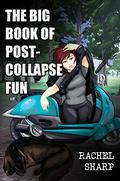 The Big Book of Post-Collapse Fun (Planetary Tarantella #1) by Rachel Sharp