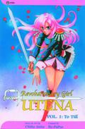Revolutionary Girl Utena, Vol. 1: To Till (少女革命ウテナ / Shōjo kakumei Utena #1) by Be-Papas