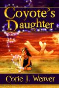 Coyote's Daughter (New Legends of the Southwest #1) by Corie Weaver