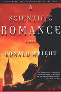 A Scientific Romance by Ronald Wright