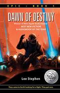 Dawn of Destiny (Epic #1) by Lee Stephen