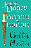 Jade Darcy and the Affair of Honor (The Rehumanization of Jade Darcy #1) by Stephen Goldin