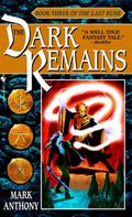 The Dark Remains (The Last Rune #3) by Mark Anthony