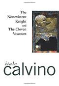 The Nonexistent Knight & The Cloven Viscount by Italo Calvino