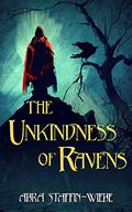 The Unkindness of Ravens by Abra Staffin-Wiebe