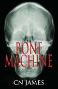 Bone Machine by C.N. James