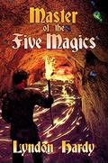 Master of the Five Magics (Magic by the Numbers #1) by Lyndon Hardy