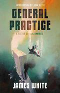 General Practice (Sector General #7-8) by James White