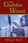 The Goblin Wood by Hilari Bell