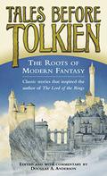 Tales Before Tolkien: The Roots of Modern Fantasy by Ludwig Tieck