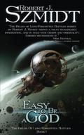Easy to Be a God (Pola dawno zapomnianych bitew #1) by Robert J. Szmidt